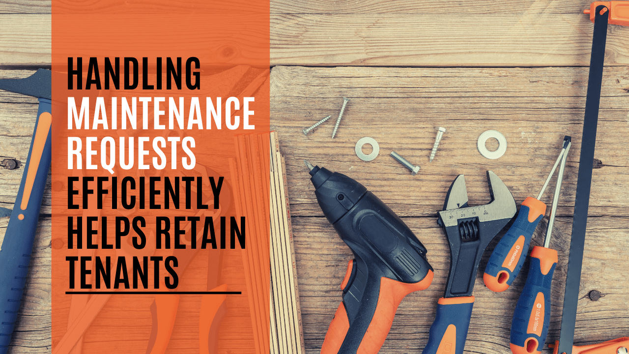 Handling Maintenance Requests Efficiently Helps Retain Tenants